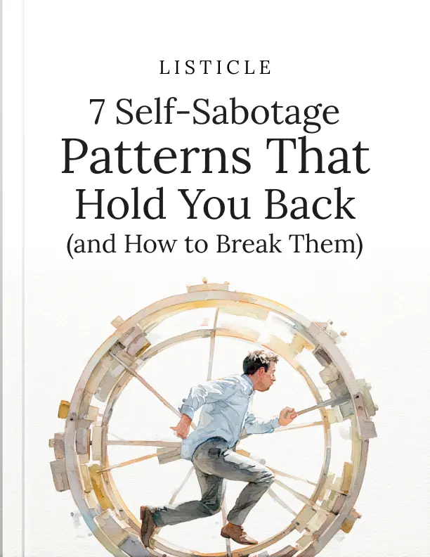 7 Self-Sabotage Patterns That Hold Your Back