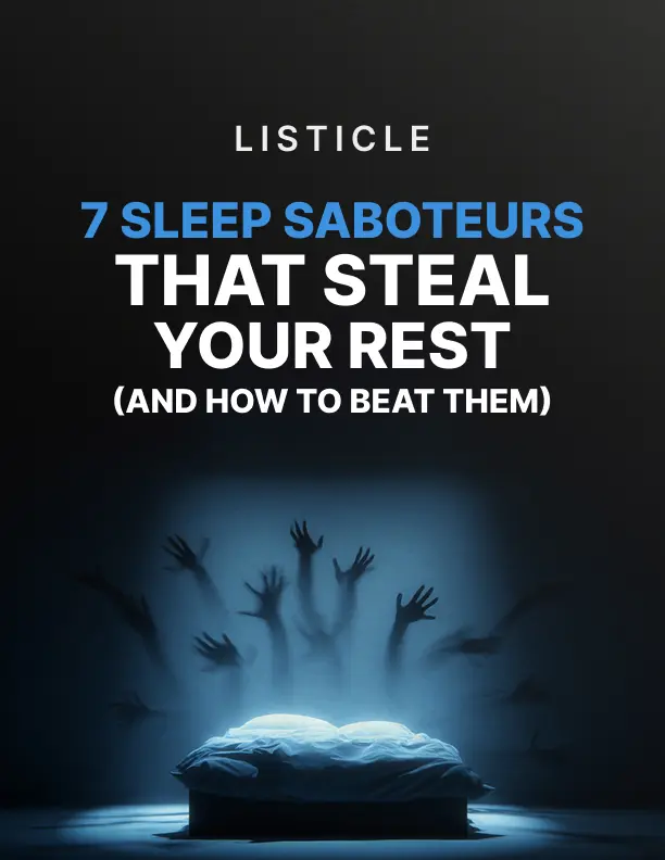 7 Sleep Saboteurs That Steal Your Rest (And How to Beat Them)