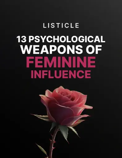 13 Psychological Weapons of Feminine Influence