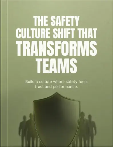 The Safety Culture Shift That Transforms Teams